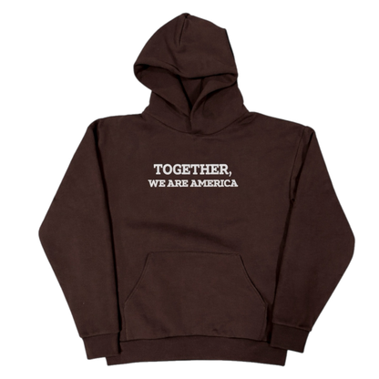 TOGETHER, WE ARE AMERICA HOODY